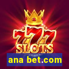 ana bet.com